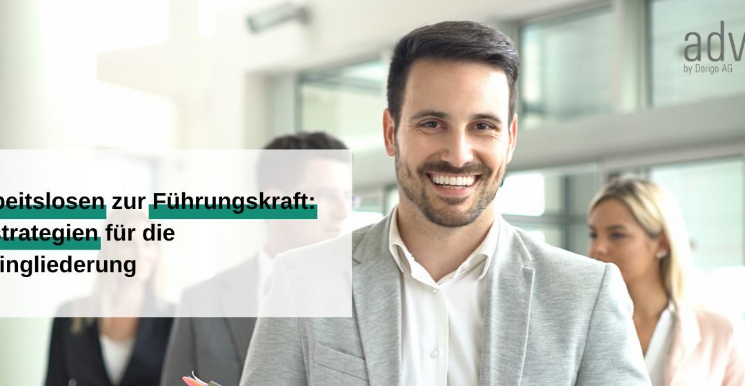 Vom Arbeitslosen zur Führungskraft: Erfolgsstrategien für die Wiedereingliederung