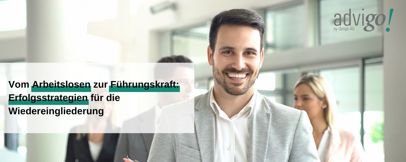 Vom Arbeitslosen zur Führungskraft: Erfolgsstrategien für die Wiedereingliederung