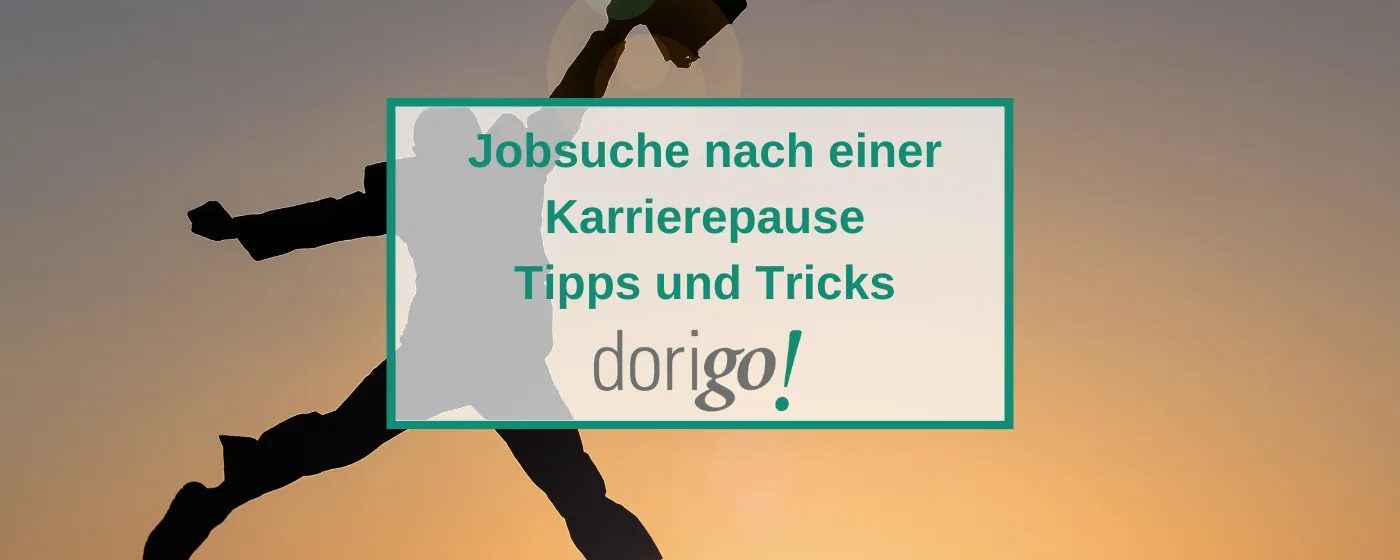 Jobsuche nach einer Karrierepause: Tipps und Tricks
